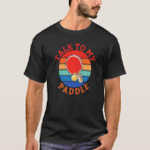 Talk to my Paddle  Table Tennis T-Shirt (Vorderseite)
