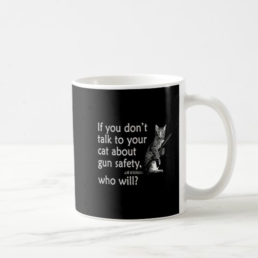 Talk To Your Cat About Gun Safety Funny  Kaffeetasse (Rechts)