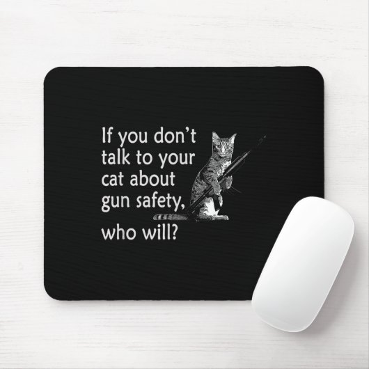 Talk To Your Cat About Gun Safety Funny Mousepad (Mit Mouse)