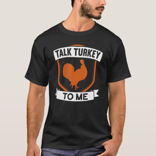 Talk Turkey To Me Thanks Giving  Thanksgiving T-Shirt (Vorderseite)