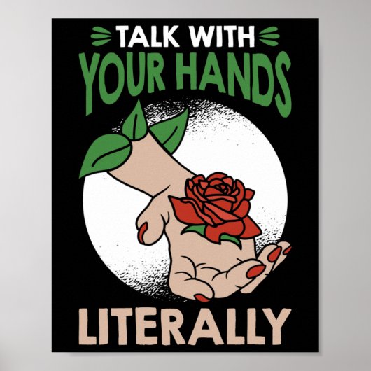 Talk With Your Hands Literally American Sign Langu Poster (Vorne)