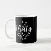 Talking Thirty To Me Funny 30 Years Old 30th Birth Kaffeetasse (Links)