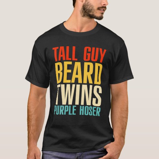 Tall Typ Beard Twins Lila Hoser Perfekter Typ T-Shirt (Vorderseite)