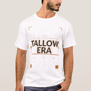 Tallow-Era-Shirt Lustiges Koch-Trend-Geschenk T-Shirt