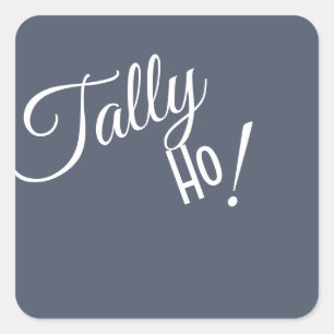 tally ho quadratischer aufkleber