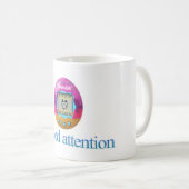 Tamagotchi "Ich brauche Aufmerksamkeit" Kaffeetasse (VorderseiteRechts)