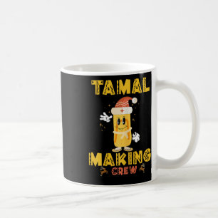 Tamale Crew machen The Season Funny mexikanische C Kaffeetasse