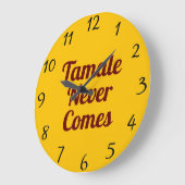 Tamale kommt nie zur Wall Clock Große Wanduhr (Winkel)