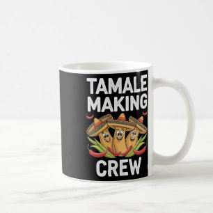 Tamale Making Crew Funny mexikanische Weihnachtsfe Kaffeetasse