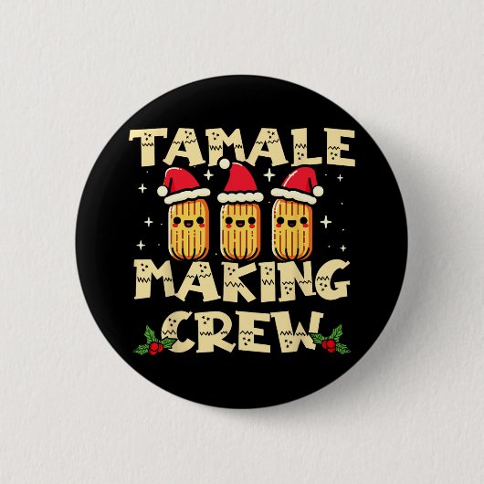 Tamale Making Crew Tamale Season Fun Mexikanischer Button (Vorderseite)