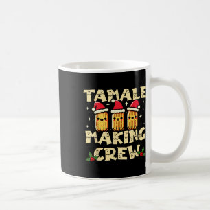 Tamale Making Crew Tamale Season Fun Mexikanischer Kaffeetasse