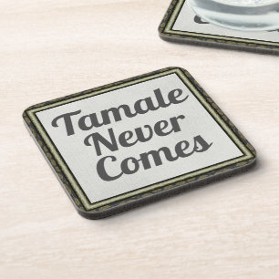 Tamale nie kommt Getränkeküste Getränkeuntersetzer