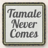 Tamale nie kommt Getränkeküste Getränkeuntersetzer (Vorderseite)