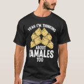 Tamales Making Mexican Chicken Tamale Hus T-Shirt (Vorderseite)