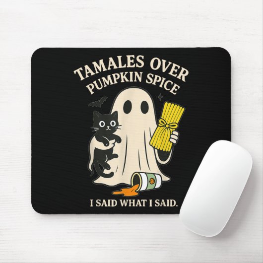Tamales Over Pumpkin Sce I Said What I Said Hallow Mousepad (Mit Mouse)