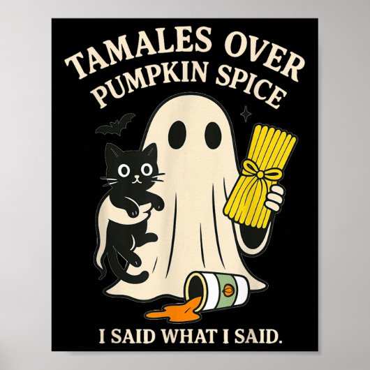 Tamales Over Pumpkin Sce I Said What I Said Hallow Poster (Vorne)