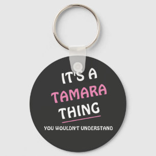 Tamara ist etwas, was man nicht verstehen würde schlüsselanhänger