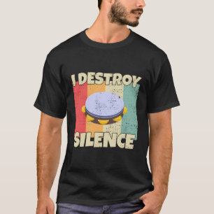 Tambourine Instrumentation I Zerstöre Stille für T T-Shirt