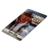 Taming Clay Flexibler Foto-Magnet Magnet (Linke Seite)