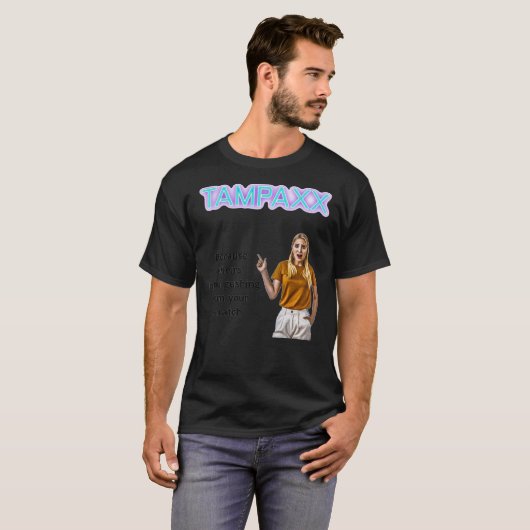 Tampaxx Weil ihr Blut aus Ihrem Sn strömt T-Shirt (Vorne ganz)