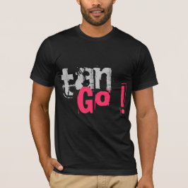 TAN gehen! Tango T-Shirt