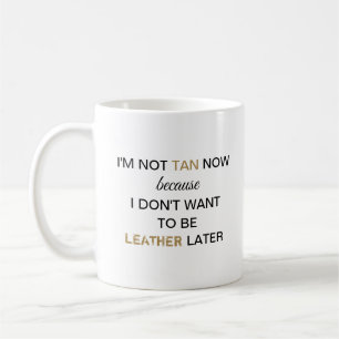 Tan Leather Funny Zitat Kaffeetasse