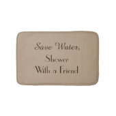 Tan Save Water Shower with Friend Funny Plush Badematte (Vorderseite)