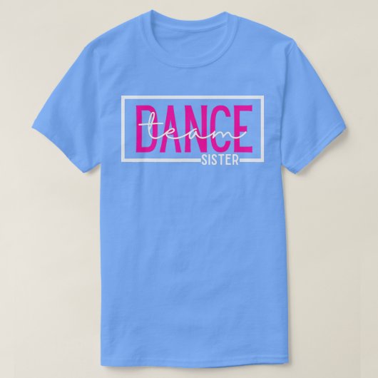 Tance eam Sister Competition Dance Sister T-Shirt (Design vorne)
