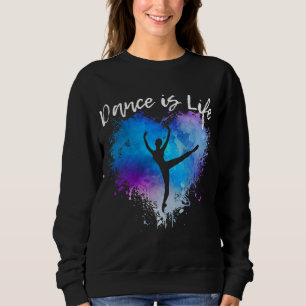 TANCE IS LIFE Ballet Tanzen Balleriner Tween Girl Sweatshirt