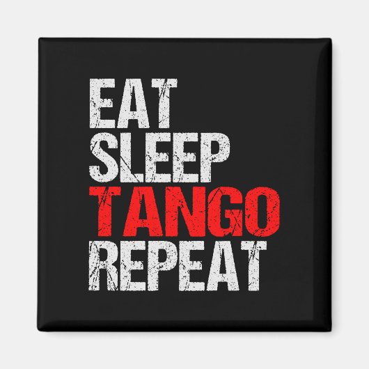 Tango Dance Eat Sleep Repeat Grunge Magnet (Vorne)