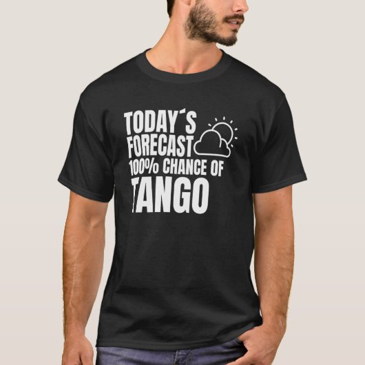 Tango Dancer Dance Partner Weather Forecast Tango T-Shirt (Vorderseite)