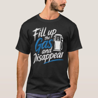 Tanken und verschwinden Fahrerflucht-Straße T-Shirt