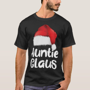 Tante Claus Weihnachtsfamilie Matching Weihnachtsm T-Shirt