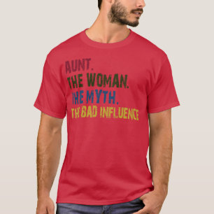 Tante die Frau die den schlechten Einfluss T-Shirt