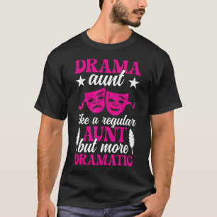 Tante Drama Theater Schauspieler Tante Theater Sch T-Shirt