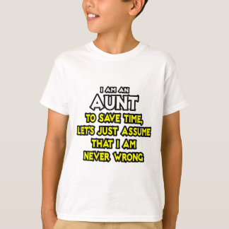 Tante...nehme an, ich habe nie Unrecht T-Shirt