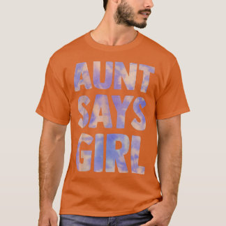 Tante sagt Mädchen Geschlecht enthüllt Schwangersc T-Shirt
