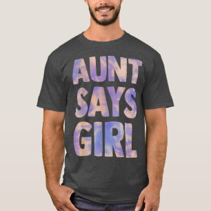 Tante sagt Mädchen Geschlecht enthüllt Schwangersc T-Shirt