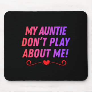 Tante spielt nicht um lustige Familien-spitznamen Mousepad
