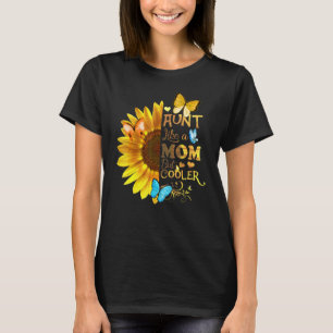 Tante wie eine Mama, aber Cooler Niedliche Tante S T-Shirt
