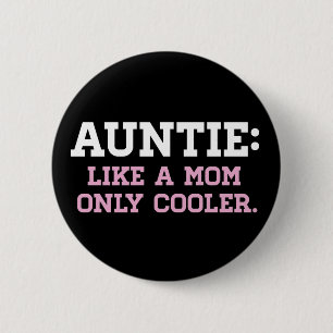 Tante, wie eine Mama nur cooler Button