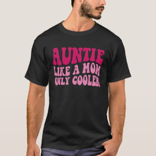 Tante wie eine Mama nur Cooler Tante Sprichwort Gr T-Shirt