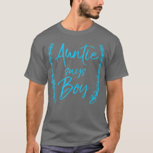 Tanten sagt Boy Niedlich Blue Gender Reveal Announ T-Shirt