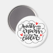 Tanten sind wie Mütter, nur cooler. Magnet (Vorderseite/Rückseite)