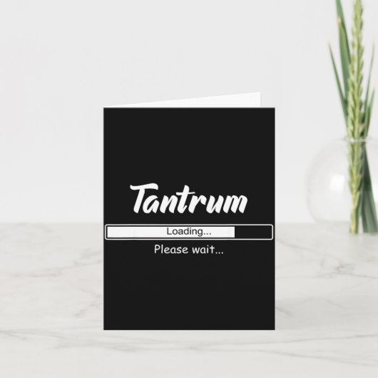Tantrum Loading Please Wait Funny Mood  Karte (Vorderseite)