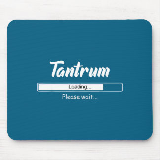 Tantrum Loading Please Wait Funny Mood  Mousepad