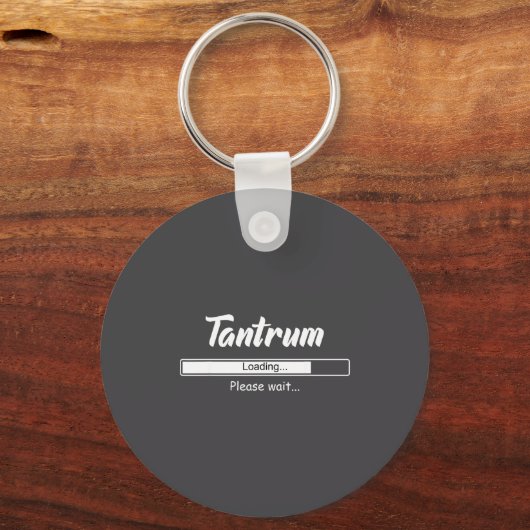 Tantrum Loading Please Wait Funny Mood  Schlüsselanhänger (Vorderseite)
