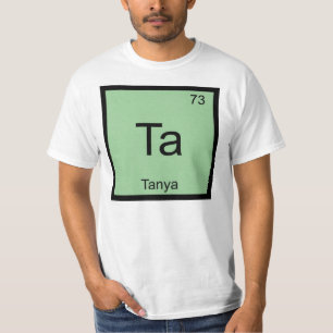 Tanya Name Chemie Element Periodensystem T-Shirt