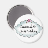 Tanz, als ob niemand zusehen würde magnet (Vorderseite/Rückseite)