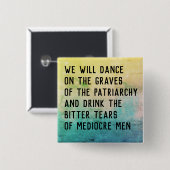 Tanz auf Gräbern von Patriarchat/trinken bittere T Button (Vorne & Hinten)